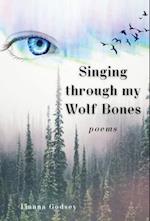 Singing through my Wolf Bones