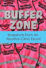 Buffer Zone: Snapshots from an Abortion Clinic Escort 