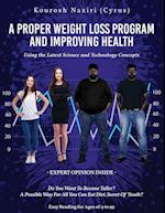 A Proper Weight Loss Program and Improving Health: Using the Latest Science and Technology Concepts 