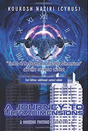 A Journey to UltraDimensions: Time Is of No Essence In this Ultra Dimensions: A Journey to UltraDimensions