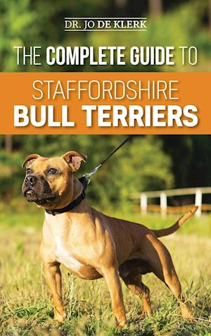 The Complete Guide to Staffordshire Bull Terriers