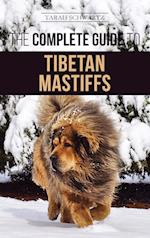 The Complete Guide to the Tibetan Mastiff: Finding, Raising, Training, Feeding, and Successfully Owning a Tibetan Mastiff 