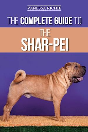 The Complete Guide to the Shar-Pei