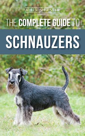 The Complete Guide to Schnauzers