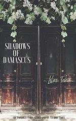 Shadows of Damascus: An Unforgettable Story Unique to Our Times 
