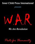 W.A.R. We Are Revolution