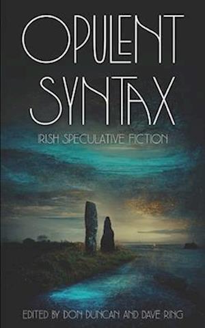 Opulent Syntax: Irish Speculative Fiction