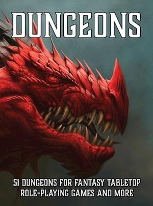 Dungeons: 51 Dungeons for Fantasy Tabletop Role-Playing Games