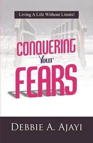 Conquering Your Fears