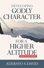 Developing Godly Character For a Higher Altitude