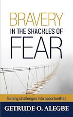 Bravery In The Shackles Of Fear