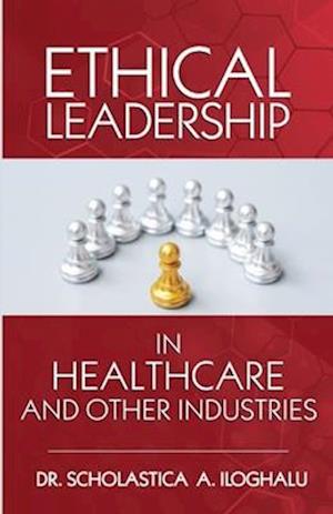 Ethical Leadership in Healthcare and Other Industries: A Symphonological Grounded Theory Approach