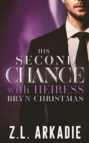 His Second Chance With Heiress Bryn Christmas