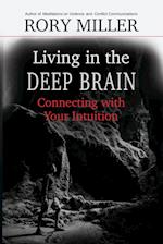 Living in the Deep Brain