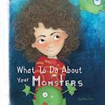 What To Do About Your Monsters