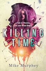 Killing Time: Physics, Lust and Greed Series, Book 3 