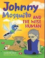 Johnny Mosquito and the Wise Human 