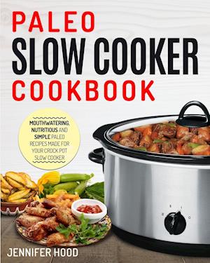 Paleo Slow Cooker Cookbook