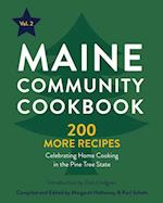 Maine Community Cookbook Volume 2: 200 More Recipes Celebrating Home Cooking in the Pine Tree State