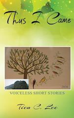 Thus I Came: Voiceless Short Stories 