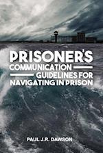 Prisoner's Communication Guidelines to Navigating in Prison 