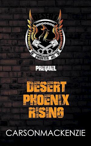 Desert Phoenix Rising Prequel