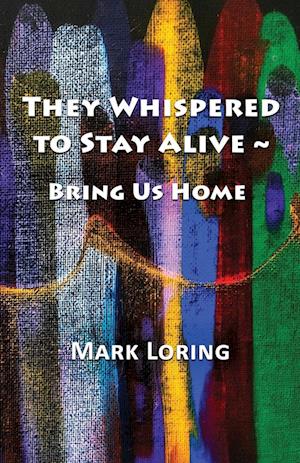 They Whispered to Stay Alive ~ Bring Us Home