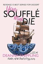 Your Soufflé Must Die 