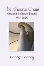 The Itinerate Circus New and Selected Poems 1995-2020