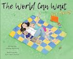 The World Can Wait - for Moms 