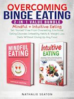 Overcoming Binge Eating 2-in-1 Value Bundle: Mindful + Intuitive Eating - Set Yourself Free From Overeating, Emotional Eating Disorder, Unhealthy Habi
