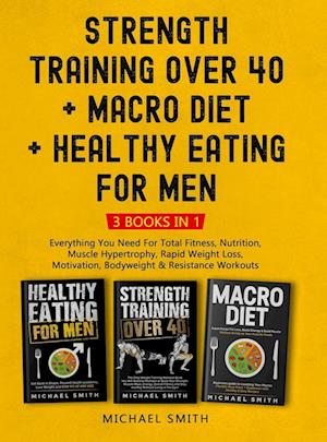 Strength Training Over 40 + MACRO DIET + Healthy Eating For Men