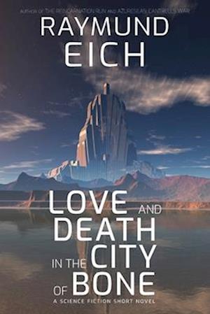 Love and Death in the City of Bone