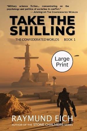 Take the Shilling (The Confederated Worlds Book 1)