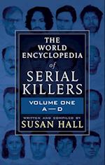 World Encyclopedia of Serial Killers: Volume One, A-D