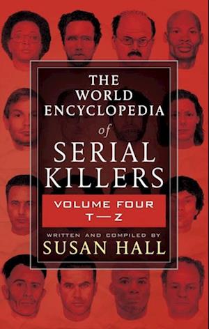 World Encyclopedia of Serial Killers, Volume Four T-Z