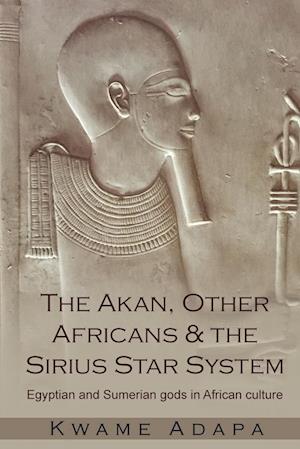 The Akan, Other Africans and the Sirius Star System