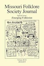 Missouri Folklore Society Journal (Vols. 40-41): Emerging Folklorists 