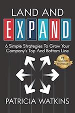 Land and EXPAND: 6 Simple Strategies to Grow Your Company's Top and Bottom Line 