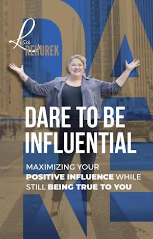 Dare To Be Influential