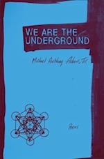 We Are the Underground: Poems 