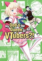 My Dad's the Queen of All VTubers?! 1