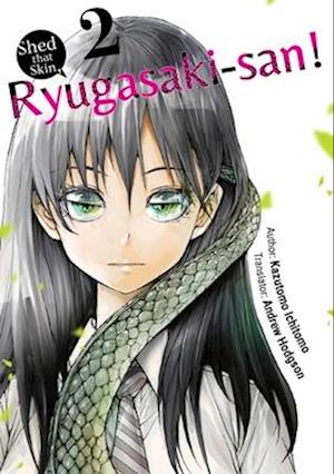 Shed That Skin, Ryugasaki-San! Vol. 2