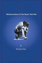 Michael Jackson  &  The Music That Was