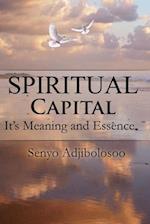 Spiritual Capital : It's Meaning and Essence