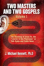 Two Masters and Two Gospels, Volume 1