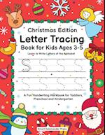 Letter Tracing Book for Kids Ages 3-5: Christmas Edition - Learn to Write Letters of the Alphabet: A Fun Handwriting Workbook for Toddlers, Preschool 