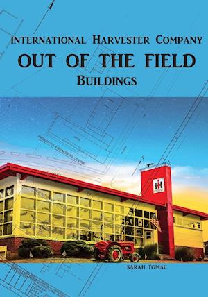 Out of the Field: International Harvester Company Buildings