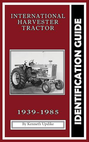 International Harvester Identification Guide: Serial Number Book