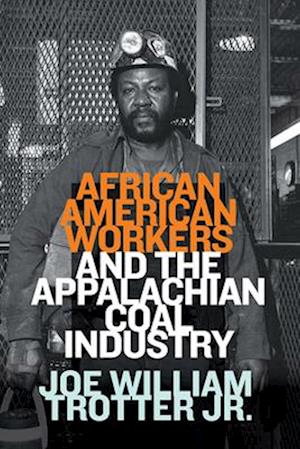 African American Workers and the Appalachian Coal Industry